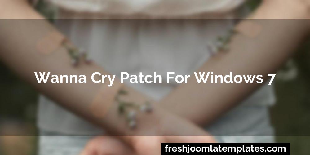 Wanna cry patch for windows 7